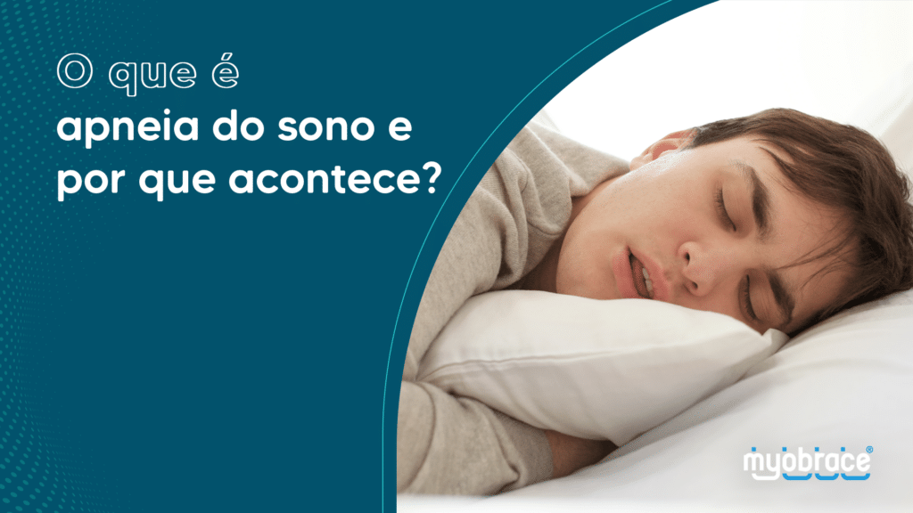O que é Apneia do Sono? | Myobrace® Brasil