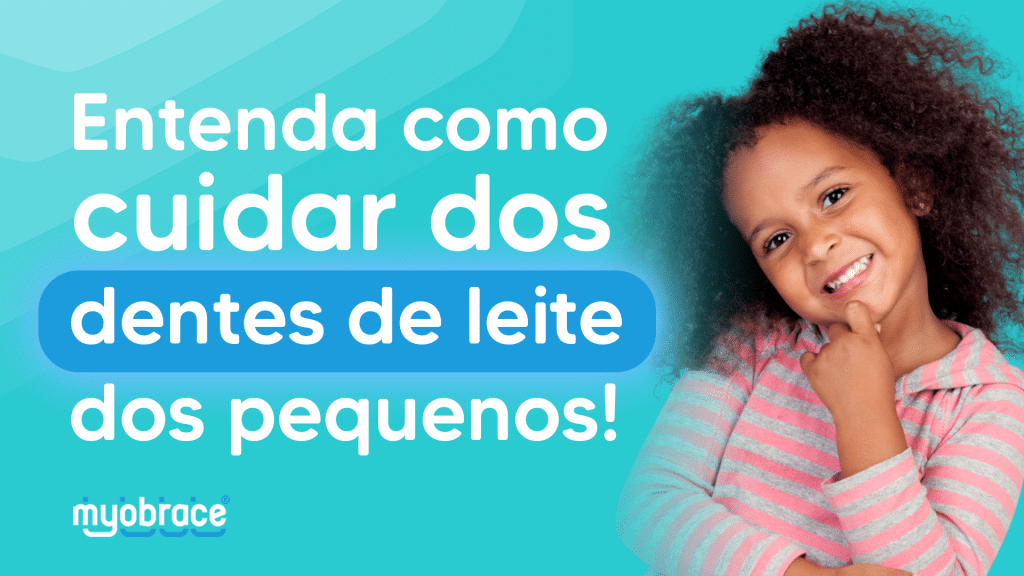 dente de leite, dente de leite torto, dentes de leite, como cuidar dos dentes de leite, dente de leite como cuidar, dente de criança, dente de leite quebrado, saúde bucal, dente de leite criança, sistema myobrace, odontologia miofuncional