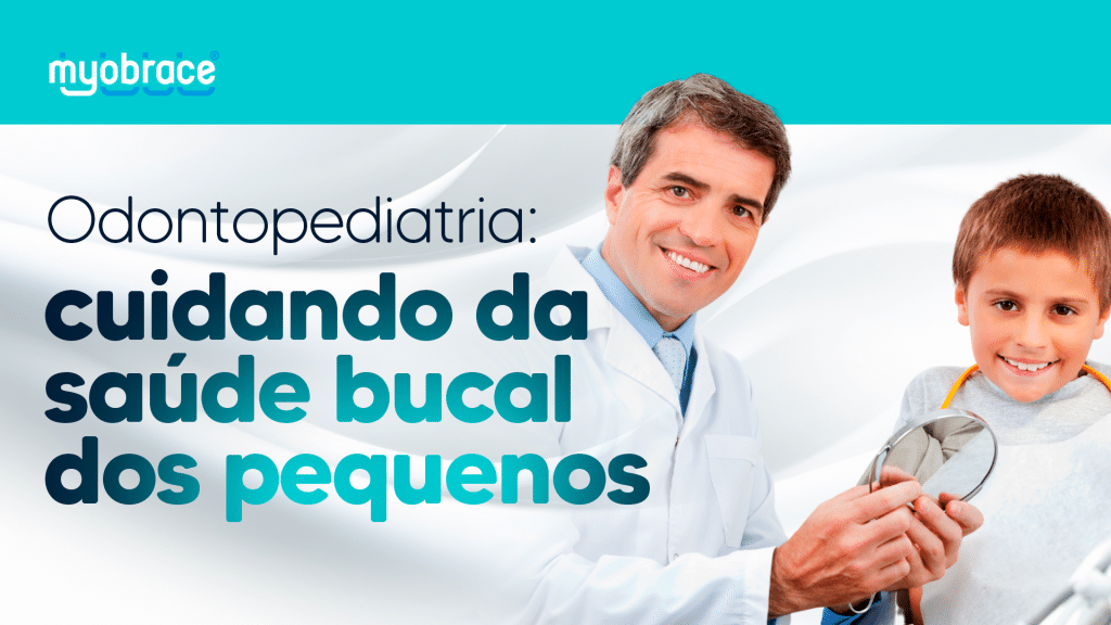 odontopediatria, bruxismo infantil, cirurgião-dentista infantil, odontopediatra, dor de cabeça em criança, cirurgião-dentista para criança, ortodontia pediátrica, saúde bucal, saúde bucal infantil, dentes saudáveis, distúrbios do sono infantil, Sistema Myobrace®, Myobrace® Brasil, odontologia miofuncional, dentes de leite