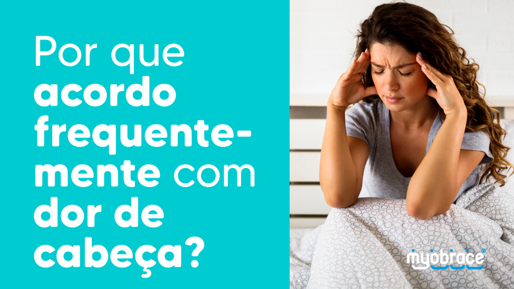 Por que acordo frequentemente com dor de cabeça?