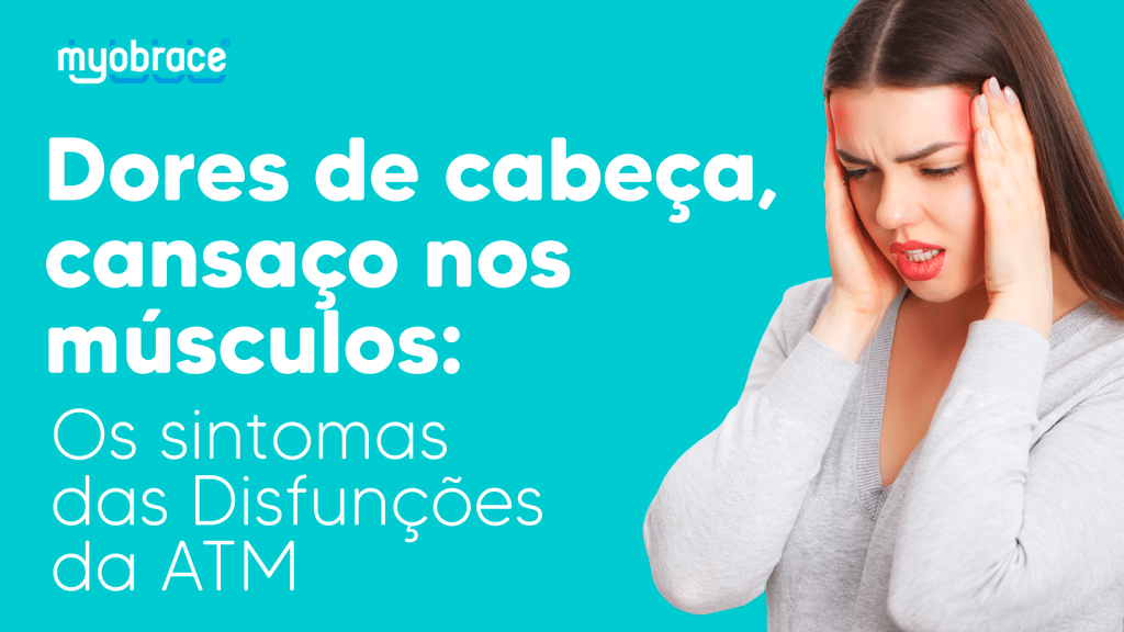 dores de cabeça, apertamento constante dos dentes, um controle do problema através de exercícios, atm sintomas tontura, atm inflamada sintomas, atm bruxismo, disfunção da atm e grave, articulação temporomandibular, atm ouvido, Disfunção temporomandibular e dor orofacial, dtm é grave, atm inflamada sintomas, atm sintomas tontura, dtm muscular tem cura, tipos de dtm, atm ouvido, dtm o que é, odontologia miofuncional, sistema myobrace